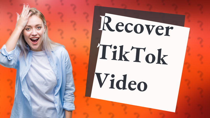Recover TikTok Video