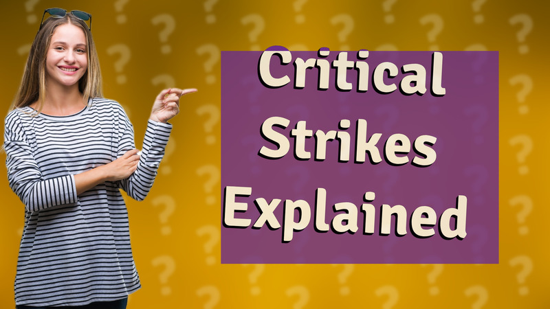Critical Strikes Explained