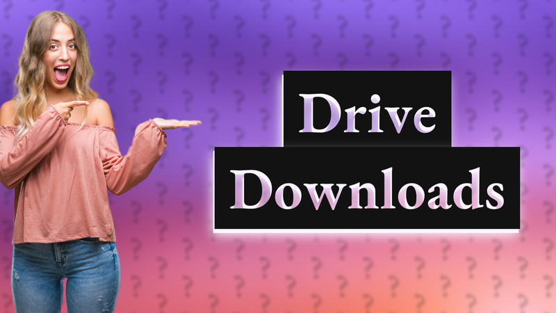 Drive Downloads