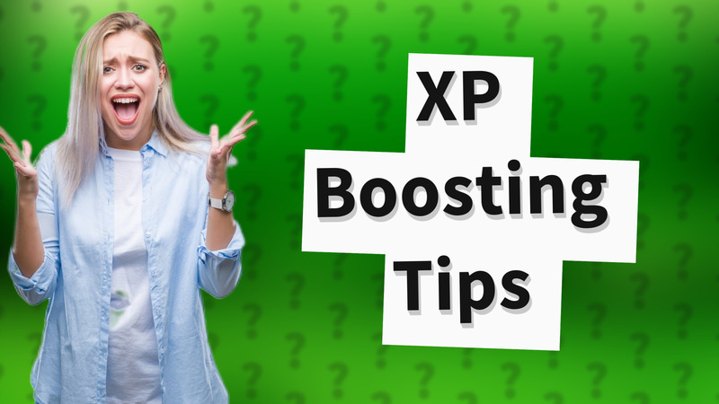 XP Boosting Tips