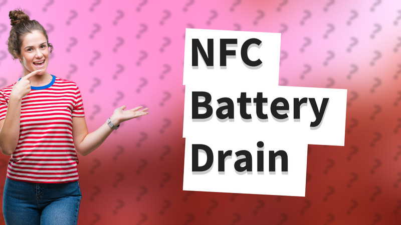 NFC Battery Drain