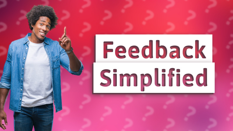 Feedback Simplified