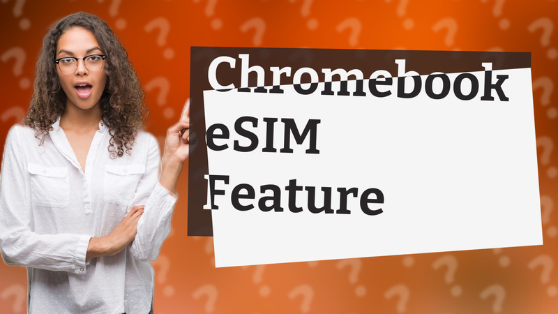 Chromebook eSIM Feature