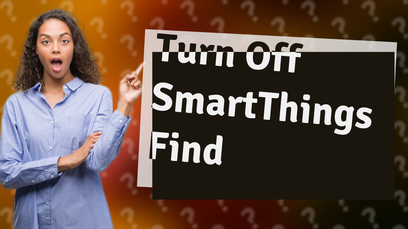 Turn Off SmartThings Find