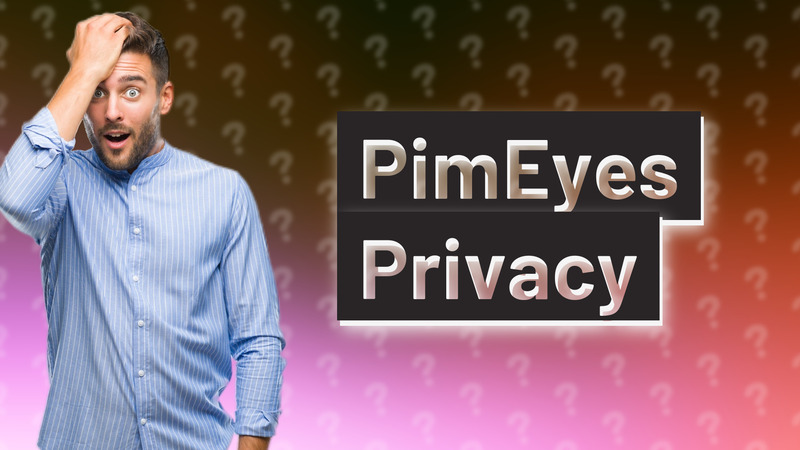PimEyes Privacy