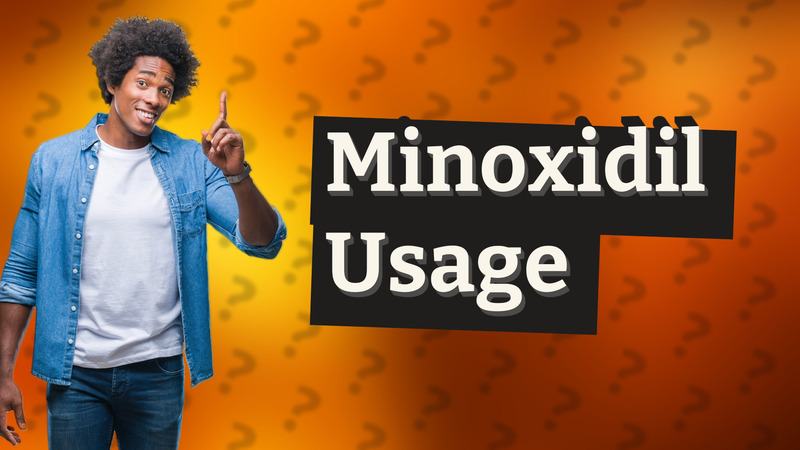 Minoxidil Usage