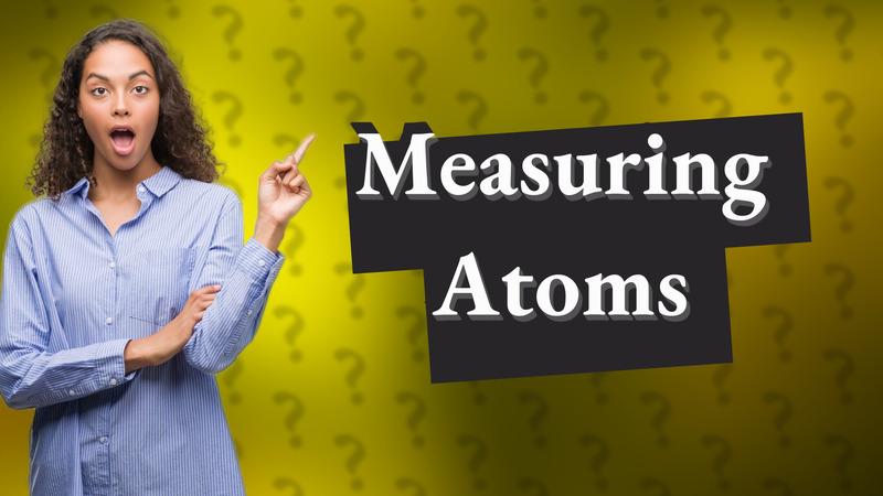 Measuring Atoms