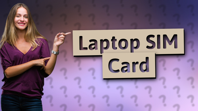 Laptop SIM Card