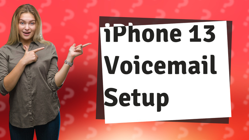 iPhone 13 Voicemail Setup