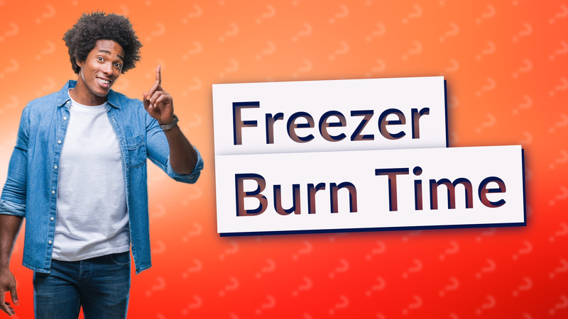 Freezer Burn Time