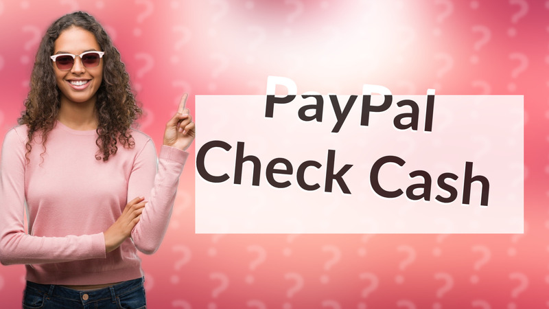 PayPal Check Cash