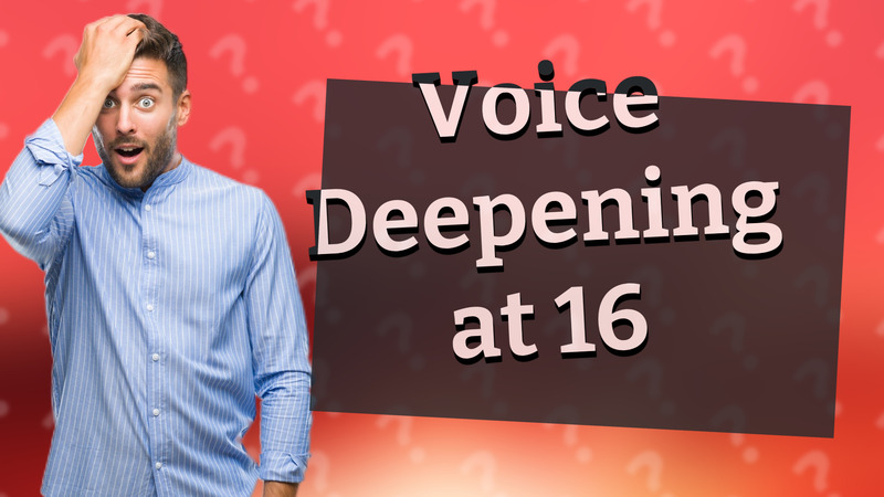 Voice Deepening at 16