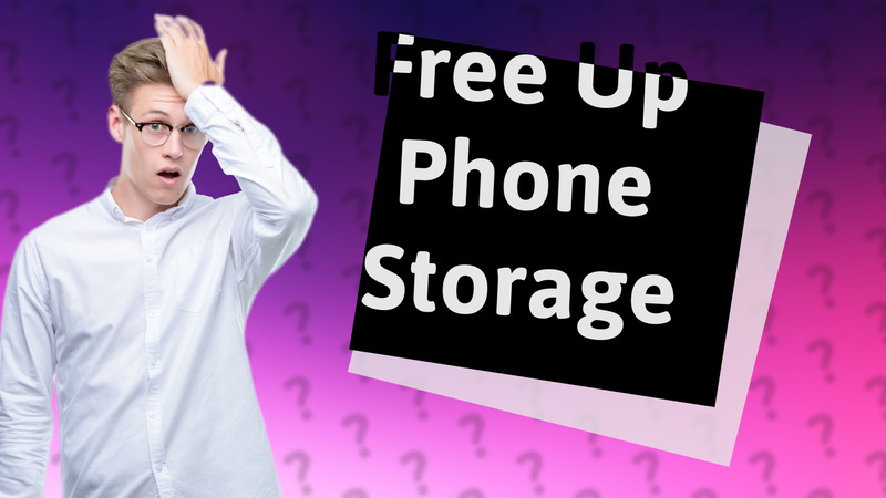 Free Up Phone Storage