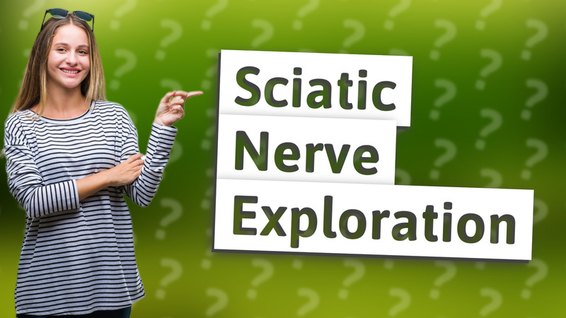 Sciatic Nerve Exploration