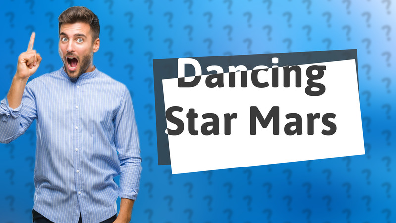 Dancing Star Mars