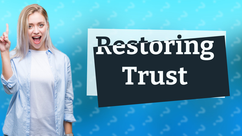 Restoring Trust