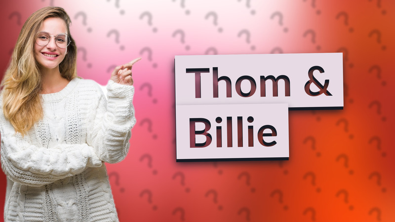 Thom & Billie