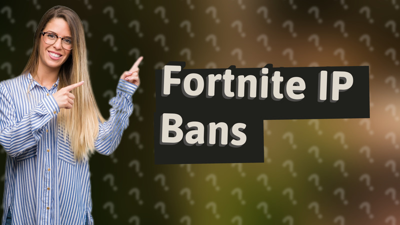 Fortnite IP Bans