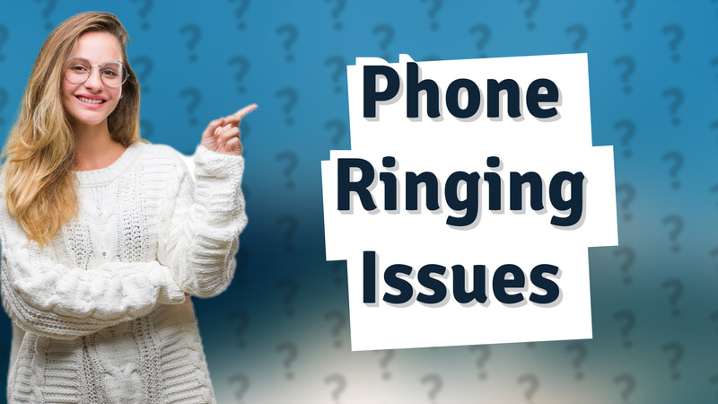 Phone Ringing Issues