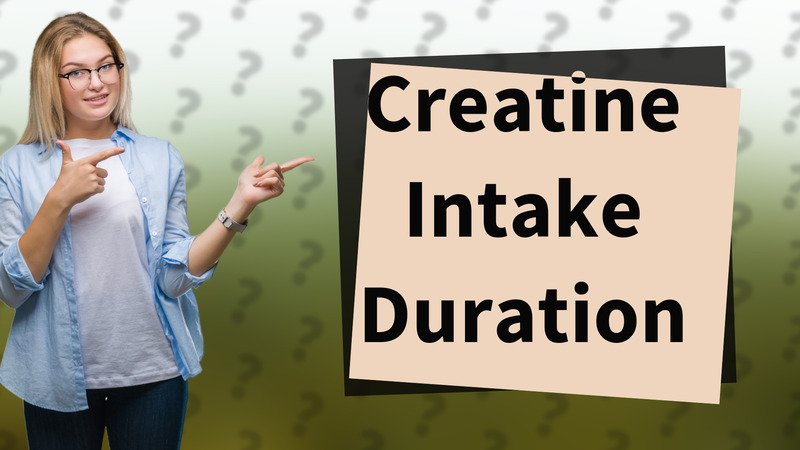 Creatine Intake Duration