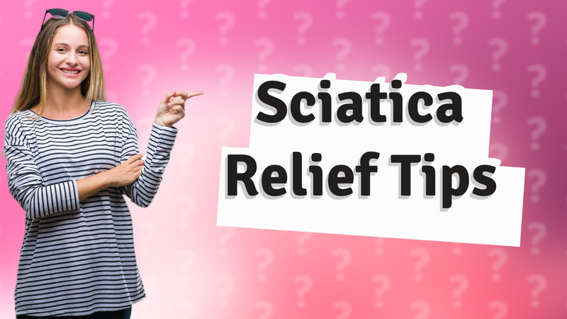 Sciatica Relief Tips