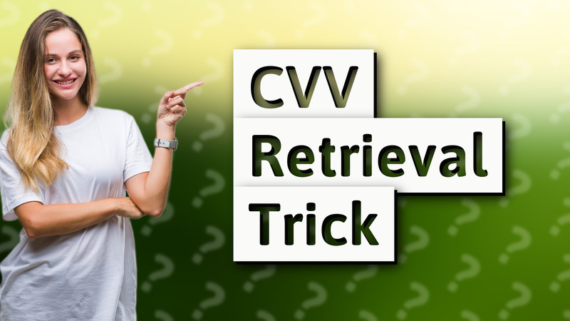 CVV Retrieval Trick