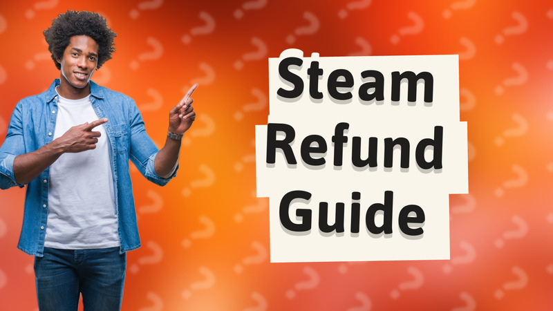 Steam Refund Guide
