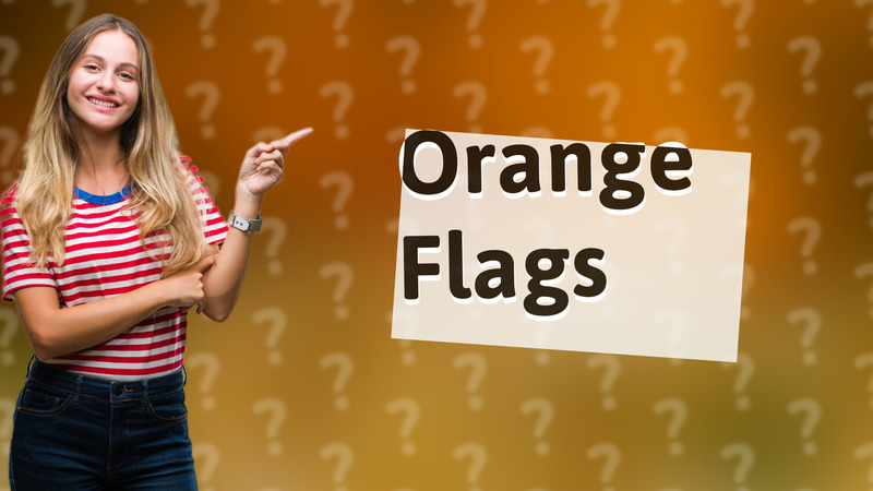 Orange Flags
