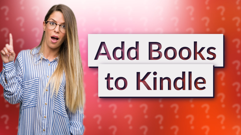 Add Books to Kindle