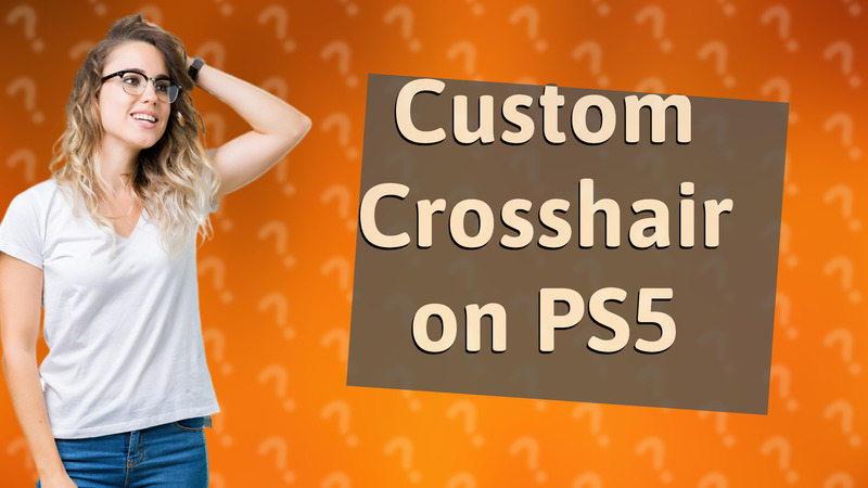 Custom Crosshair on PS5