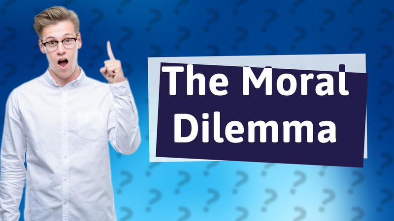 The Moral Dilemma