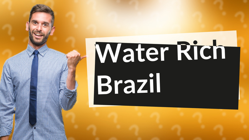 Water Rich Brazil