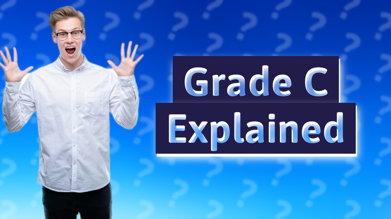 Grade C Explained
