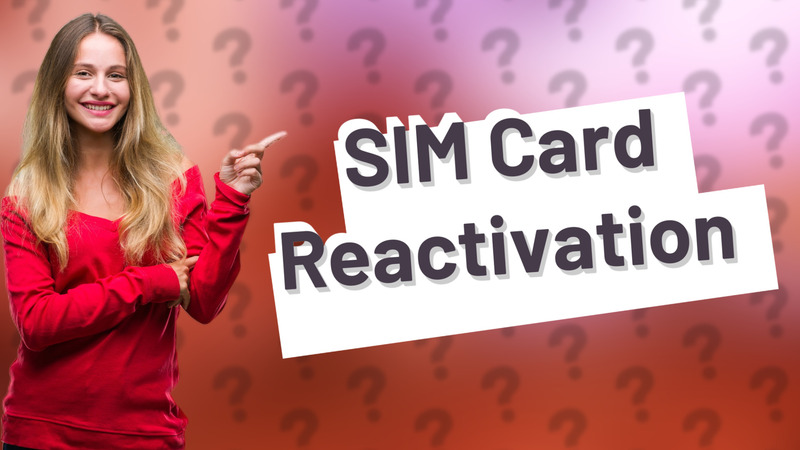 SIM Card Reactivation