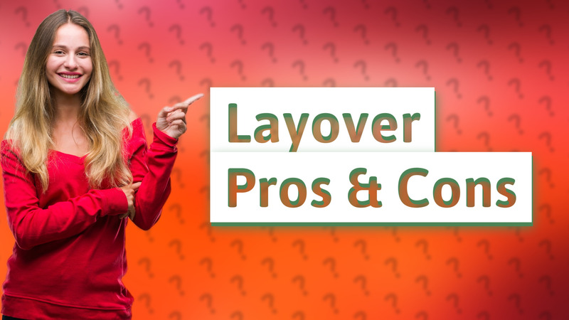 Layover Pros & Cons