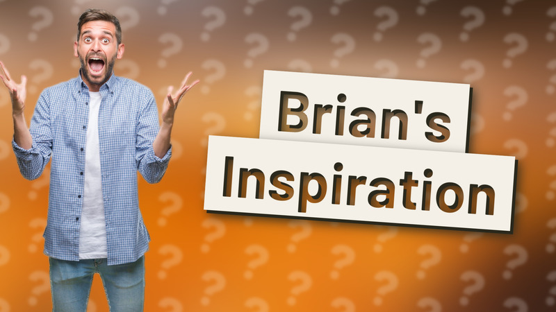 Brian's Inspiration