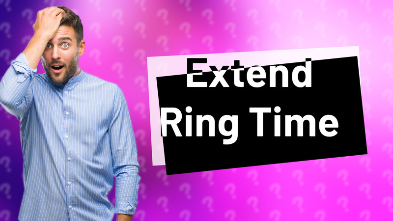 Extend Ring Time