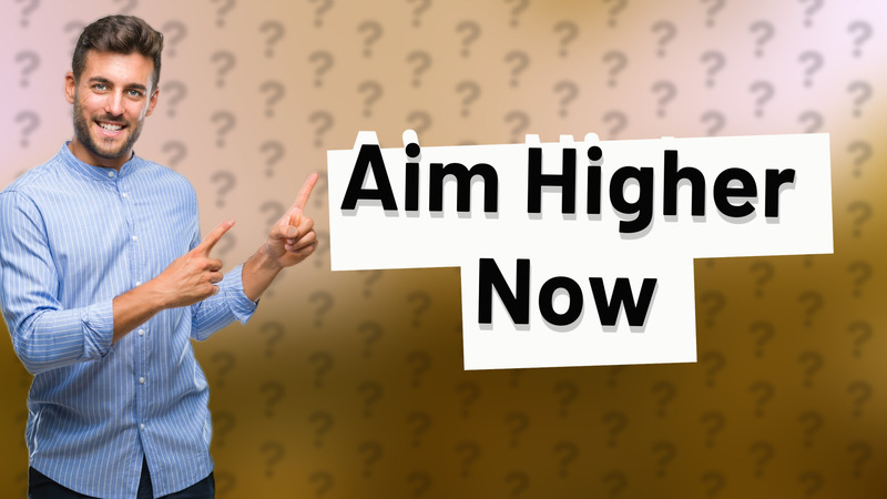 Aim Higher Now