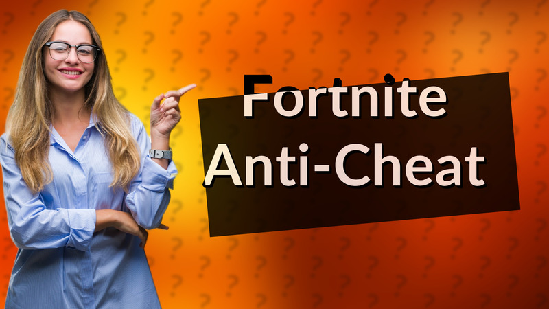 Fortnite Anti-Cheat