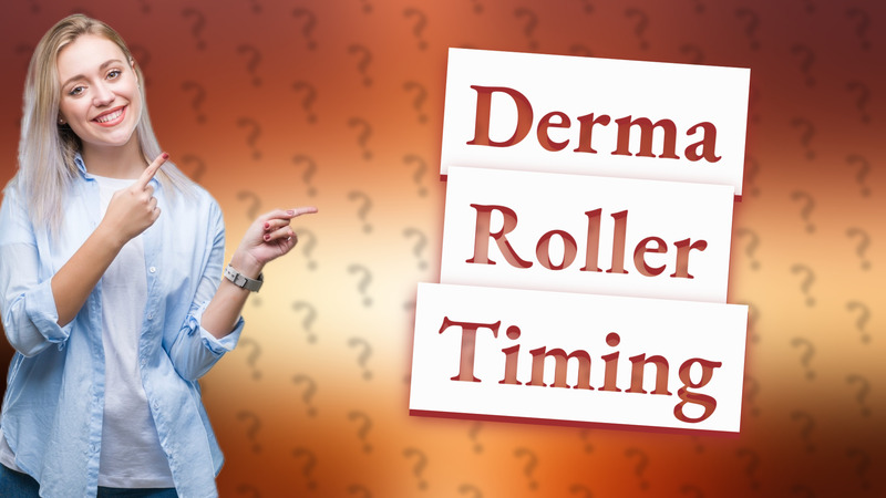 Derma Roller Timing