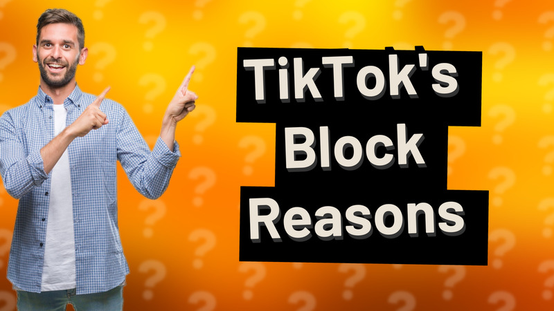 TikTok's Block Reasons