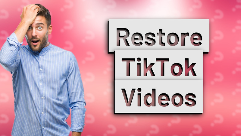 Restore TikTok Videos