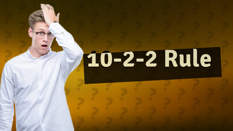 10-2-2 Rule