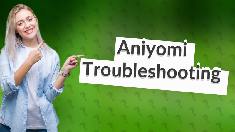Aniyomi Troubleshooting