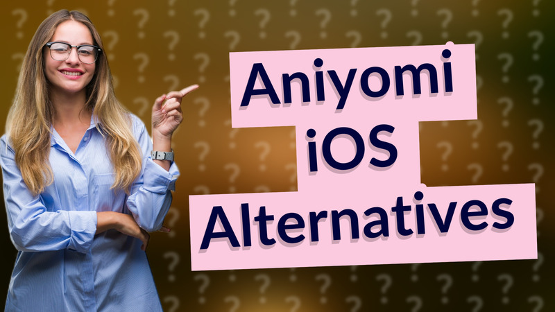 Aniyomi iOS Alternatives