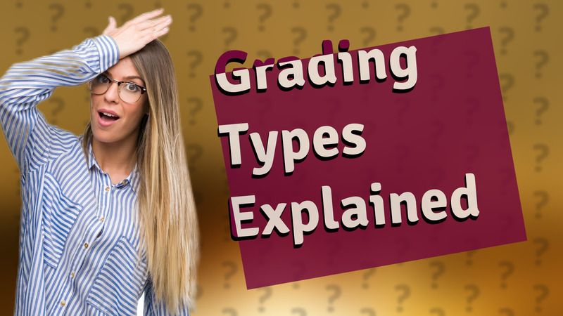 Grading Types Explained