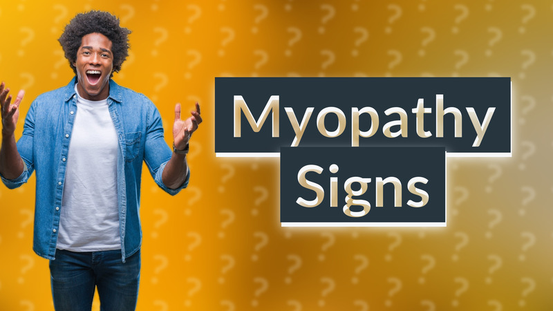 Myopathy Signs