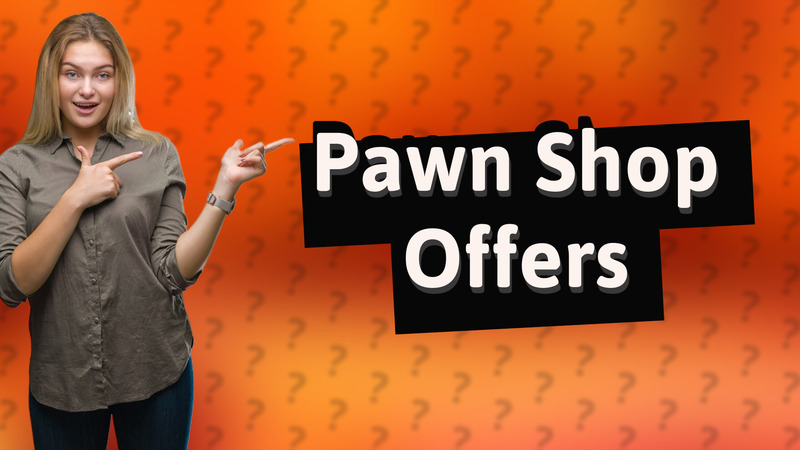 Pawn Shop Offers