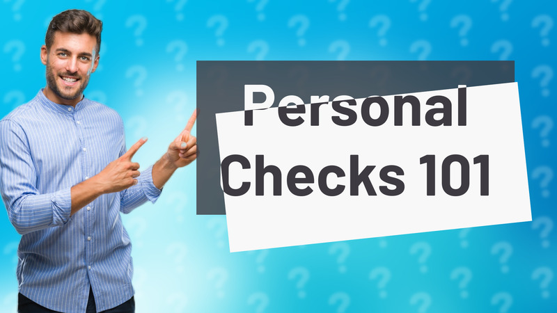 Personal Checks 101