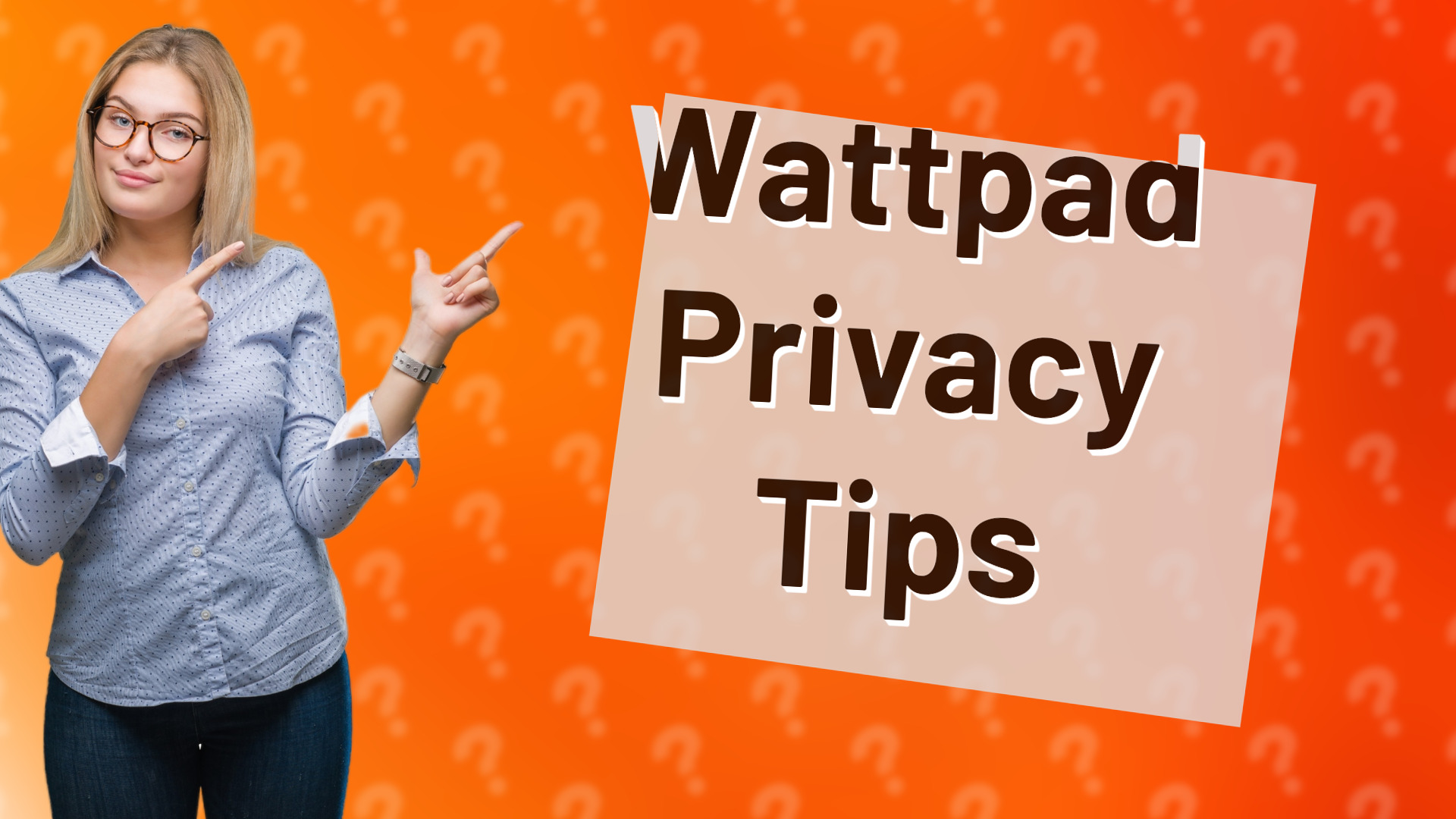 Wattpad Privacy Tips